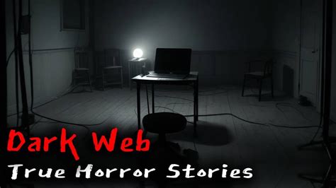 True Disturbing Dark Web Horror Stories Youtube