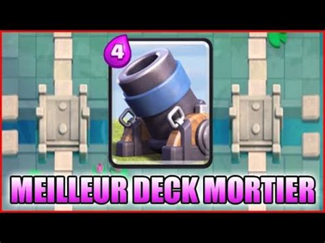 LE MEILLEUR DECK MORTIER META SUR CLASH ROYALE YouTube