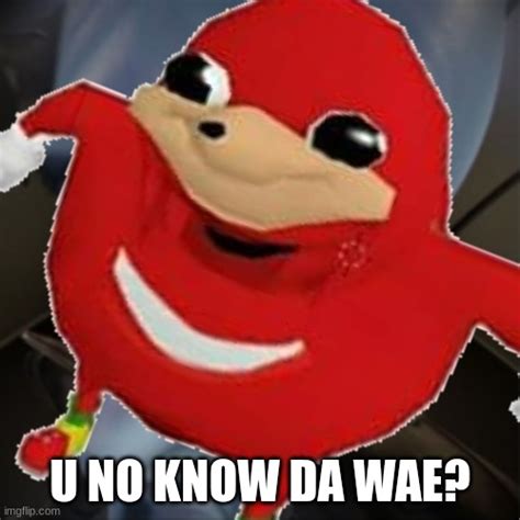 Da Wae Imgflip