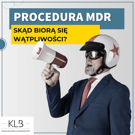 Procedura wewnętrzna MDR skąd biorą się wątpliwości K L B