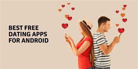 Best Free Dating Apps For Android