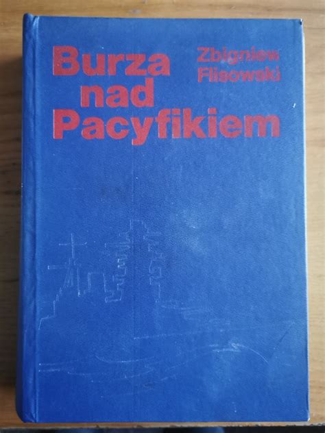 Burza nad Pacyfikiem t 1 Zbigniew Flisowski Kraków Kup teraz na