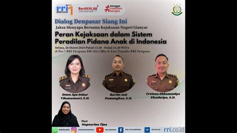 Dialog Denpasar Siang Ini Peran Kejaksaan Dalam Sistem Peradilan