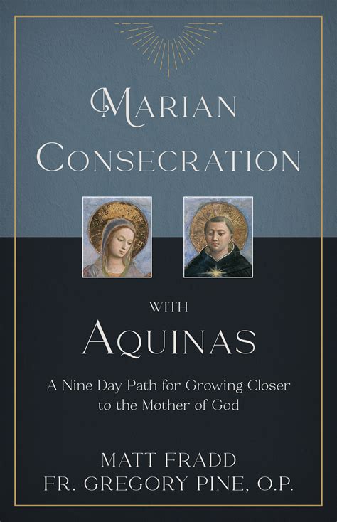 Marian Consecration With Aquinas A Nine Day Path For Growing Closer To