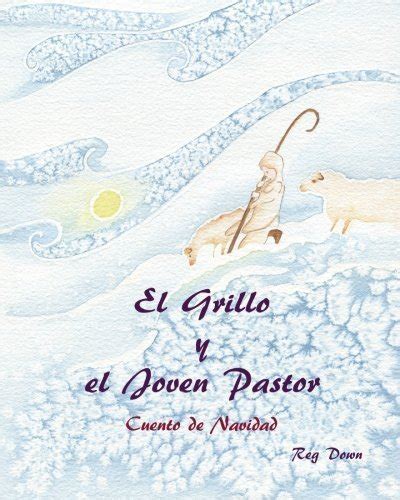 El Grillo Y El Joven Pastor Cuento De Navidad Spanish Edition By Reg