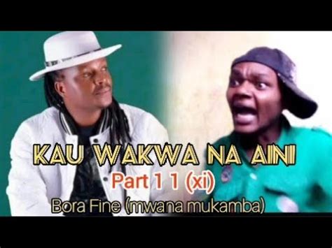 Kau Wakwa Na Aini Part 11 Xi Maima Kithungo Raha YouTube