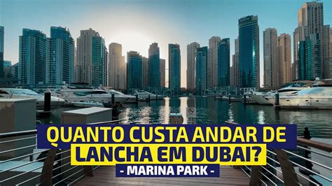 DUBAI MARINA PARK Quanto Custa Fazer Um Passeio De LANCHA Em DUBAI