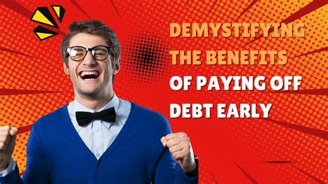 Demystifying The Benefits Of Paying Off Debt Early The Finance Virtuoso Youtube