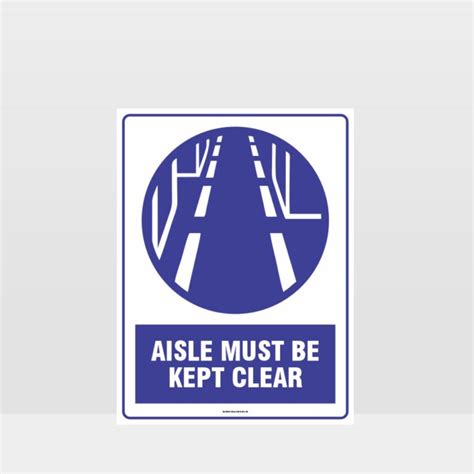 Mandatory Aisle Must Be Kept Clear Sign Mandatory Sign Hazard Signs Nz