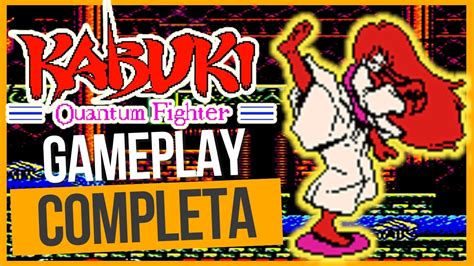 Kabuki Quantum Fighter SEM MORRER Gameplay Completa NES FAMICOM YouTube