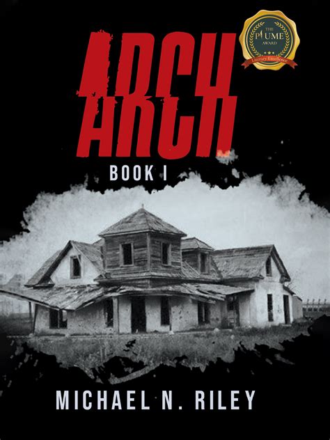 Writers Republic Features The Book Arch Book I By Michael N Riley