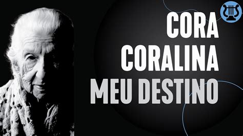 Poema Meu Destino De Cora Coralina Como Fazer Um Poema Youtube