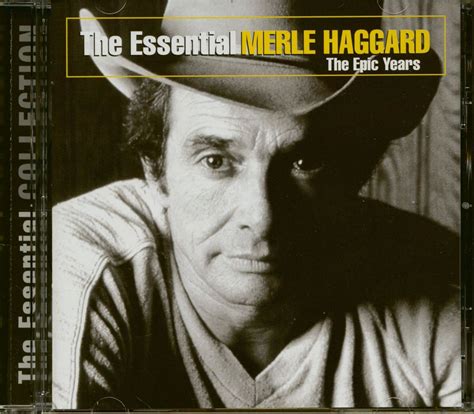 Merle Haggard Cd The Essential Merle Haggard The Epic Years Cd