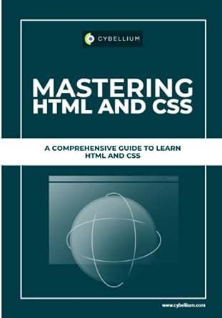 Mastering Html And Css A Comprehensive Guide To Learn Html And Css