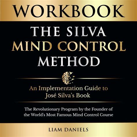 Workbook The Silva Mind Control Method Liam Daniels 9781922940926