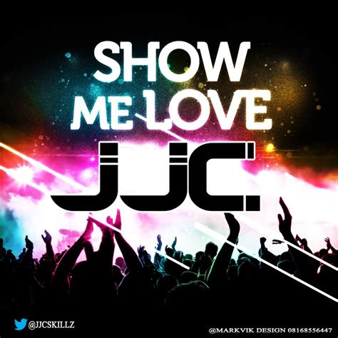 Its Another One From Jjc Watch His New Video Show Me Love”