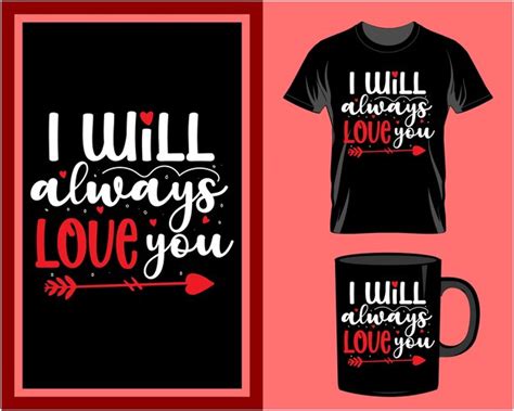 Premium Vector | I will always love you valentine's day quote t-shirt ...