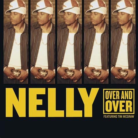 Nelly - Over and Over Lyrics and Tracklist | Genius