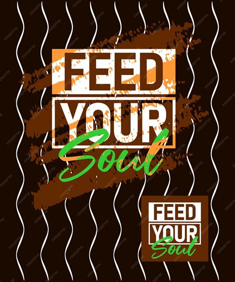 Premium Vector Feed Your Soul Motivational Stroke Typepace Design