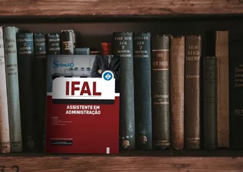 Apostila Concurso Ifal 2022 Assistente Em Administração