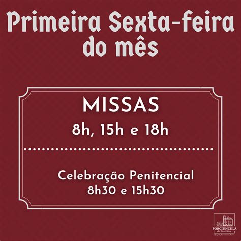 Primeira Sexta feira do mês Paróquia Porciúncula de Sant Ana