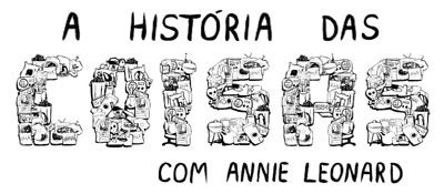A Historia Das Coisas - PERCOLADO: Documentário - A História das Coisas