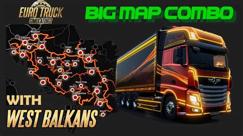 Big Map Combo West Balkans Edition Non Promods Ets2 149 Tutorial