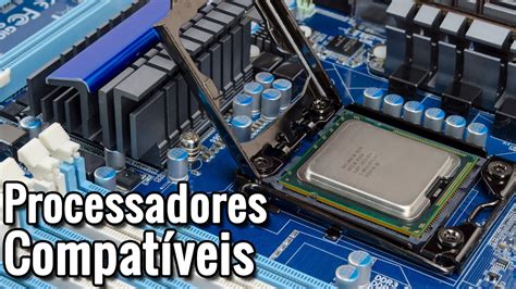 Como Saber Qual Processador Compat Vel A Placa M E Do Computador