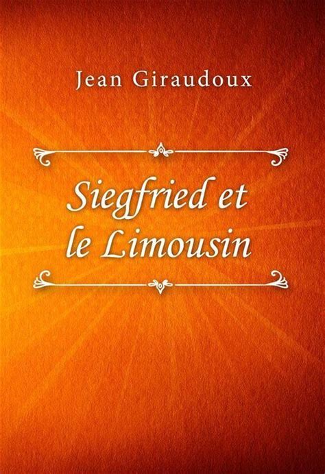 Siegfried Et Le Limousin Ebook Jean Giraudoux 9788832591569