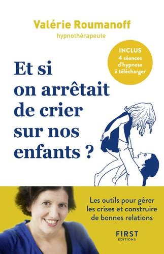 Et si on arrêtait de crier sur nos enfants de Valérie Roumanoff