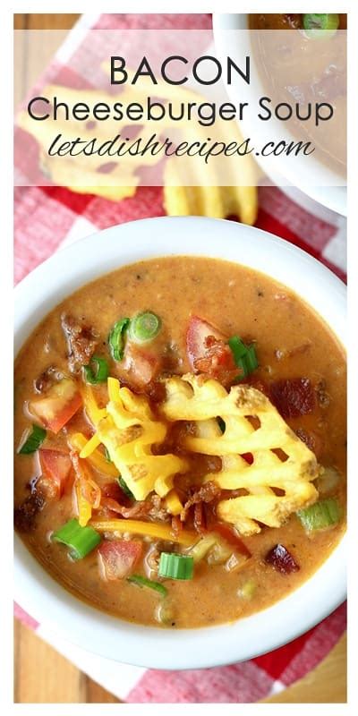 Slow Cooker Bacon Cheeseburger Soup Let S Dish Recipes