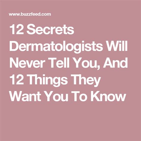 12 Secrets Dermatologists Will Never Tell You And 12 Things They Want You To Know