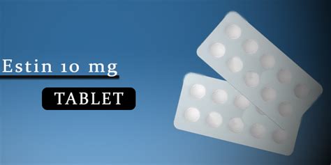 Estin Mg Tablet Medicine Uses