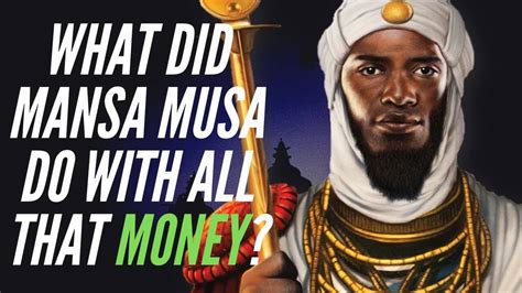 Mansa Musa The Richest Man In History What Happened To His Wealth