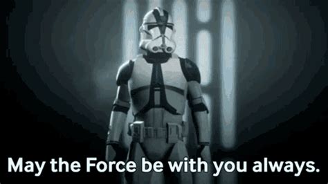 Clone Trooper May The Force Be With You Always  Clone Trooper May The Force Be With You