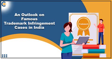 An Outlook on Famous Trademark Infringement Cases in India