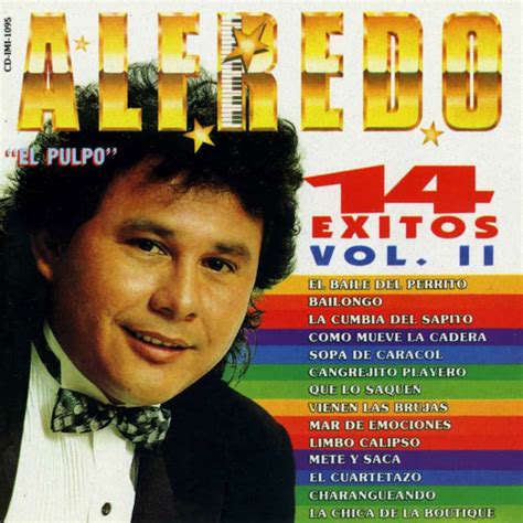 Alfredo El Pulpo Mejores Canciones Discograf A Letras