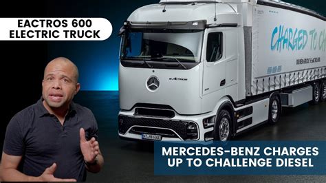 Mercedes Benz EActros 600 Vs Tesla Semi Electric Trucks Who Wins The