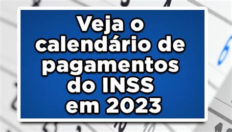 Veja O Calend Rio De Pagamentos Do Inss Em