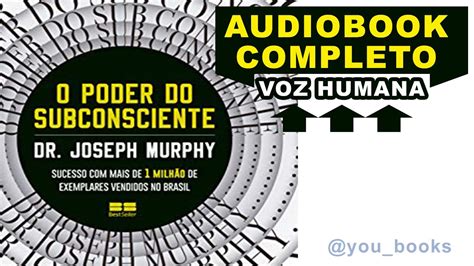 O Poder Do Subconsciente Audiobook Completo Joseph Murphy Youtube