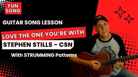 Stephen Stills Love The One You Re With Acoustic Guitar Song Tutorial