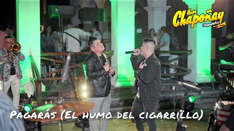 Pagar S El Humo Del Cigarrillo Hnos Chapo Ay Youtube