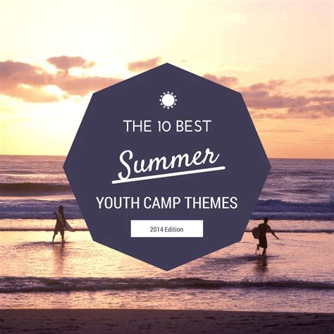 The 5 Best Christian Youth Camp Themes This Year