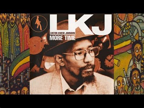 Linton Kwesi Johnson More Time 98 LKJ Records LTD YouTube