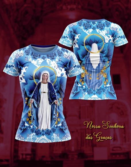 Camiseta Religiosa Nossa Senhora Das Gra As Elo