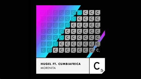 HOUSE Hugel Morenita Feat Cumbiafrica Extended Mix Cr2 Records