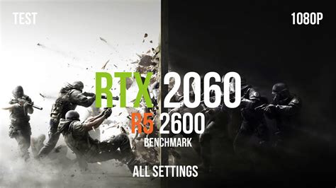 Tom Clancy S Rainbow Six Siege Benchmark RTX 2060 RYZEN 5 2600