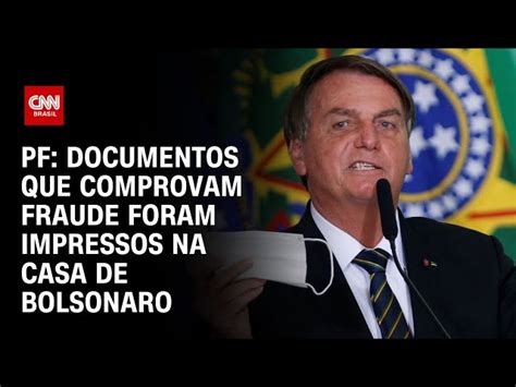 Pf Cid Imprimiu Cart O De Vacina Falso De Bolsonaro No Pal Cio Da