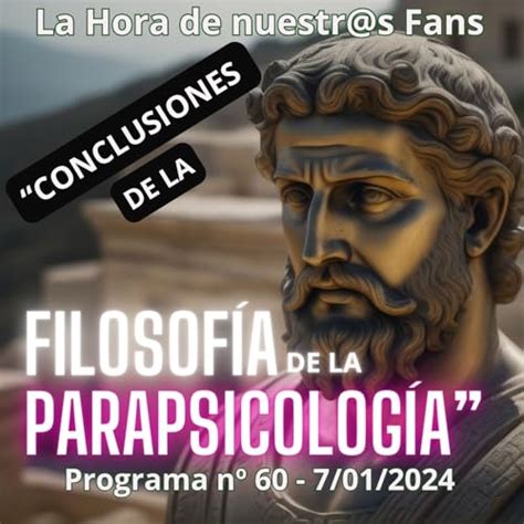 Conclusiones De La Filosof A De La Parapsicolog A La Hora De Nuestr