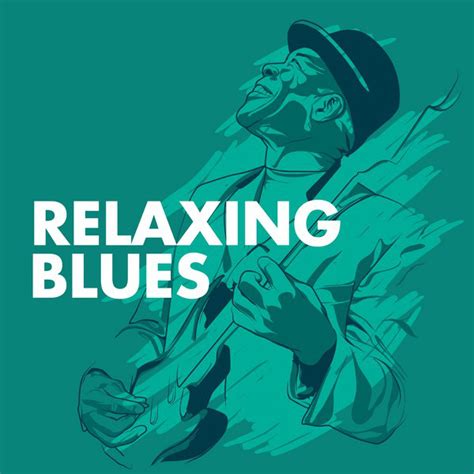 Relaxing Blues Compilation By Various Artists Spotify